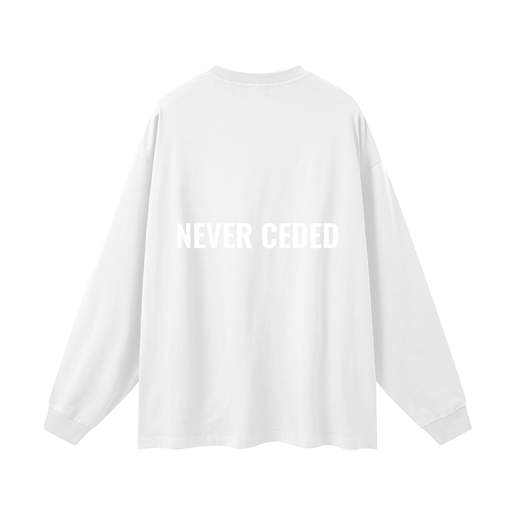 NEVER CEDED Oversized Unisex Long Sleeve T-Shirt