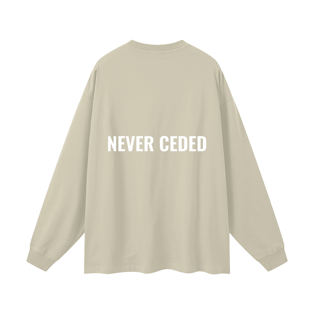 NEVER CEDED Oversized Unisex Long Sleeve T-Shirt