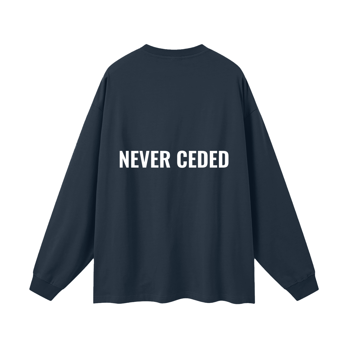 NEVER CEDED Oversized Unisex Long Sleeve T-Shirt